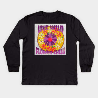 Live Wild Flower Child - Hippie Lifestyle Kids Long Sleeve T-Shirt